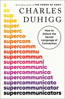 Supercomunicatori: Cum să dezvăluiți limbajul secret al conexiunii - Supercommunicators: How to Unlock the Secret Language of Connection