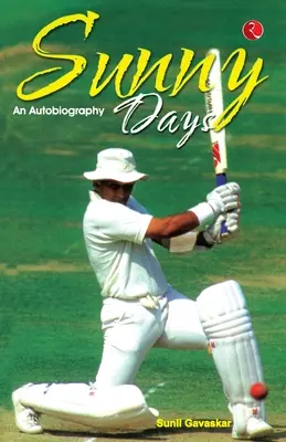 Zile însorite: Povestea lui Sunil Gavaskar - Sunny Days: Sunil Gavaskar's Own Story