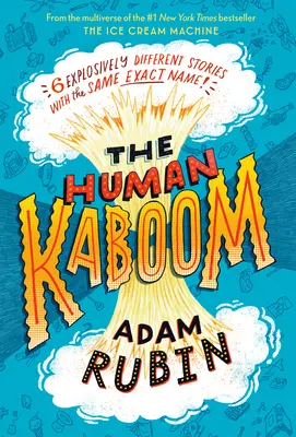 The Human Kaboom: 6 povești exploziv diferite cu același nume exact! - The Human Kaboom: 6 Explosively Different Stories with the Same Exact Name!