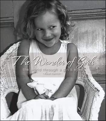 Minunea fetelor: Lumea prin ochii fetelor - The Wonder of Girls: The World Through the Eyes of Girls
