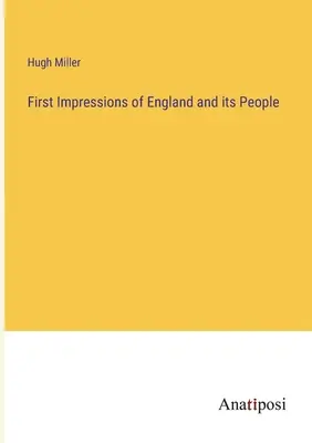 First Impressions of England and its People (Primele impresii despre Anglia și oamenii ei) - First Impressions of England and its People