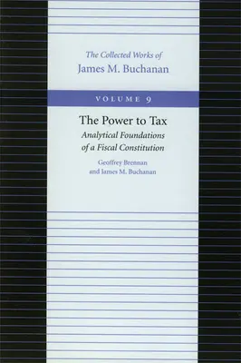 Puterea de a impozita: Fundamentele analitice ale unei constituții fiscale - The Power to Tax: Analytical Foundations of a Fiscal Constitution