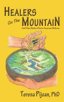 Vindecătorii de pe munte: Și alte mituri ale medicinei nativilor americani - Healers on the Mountain: And Other Myths of Native American Medicine