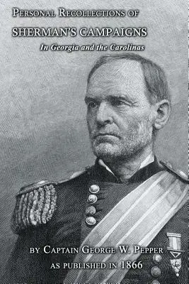 Amintiri personale despre campaniile lui Sherman în Georgia și Carolina - Personal Recollections of Sherman's Campaigns in Georgia and the Carolinas
