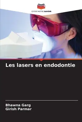 Laserele în endodonție - Les lasers en endodontie