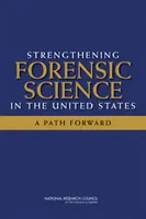 Consolidarea științei criminalistice în Statele Unite: O cale de urmat - Strengthening Forensic Science in the United States: A Path Forward