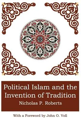 Islamul politic și inventarea tradiției - Political Islam and the Invention of Tradition