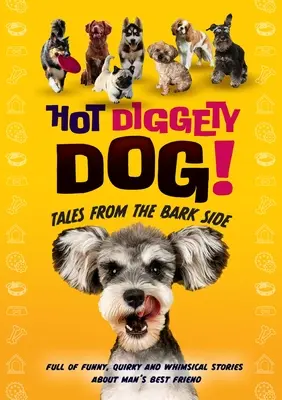Hot Diggety Dog: Povești din partea lătratului - Hot Diggety Dog: Tales from the Bark Side