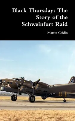 Joia neagră: Povestea raidului Schweinfurt - Black Thursday: The Story of the Schweinfurt Raid