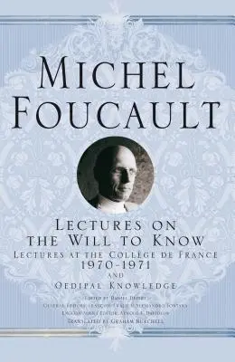 Prelegeri privind voința de a ști: 1970-1971 și cunoașterea oedipiană - Lectures on the Will to Know: 1970-1971 and Oedipal Knowledge