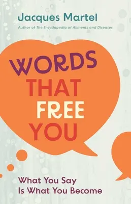 Cuvintele care te eliberează: Ceea ce spui este ceea ce devii - Words That Free You: What You Say Is What You Become