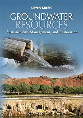 Resursele de ape subterane: Durabilitate, gestionare și restaurare - Groundwater Resources: Sustainability, Management, and Restoration