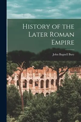 Istoria de mai târziu a Imperiului Roman - History of the Later Roman Empire