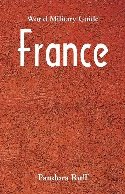 Ghidul militar mondial: Franța - World Military Guide: France