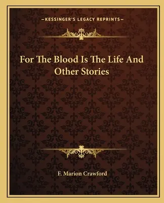 Pentru că sângele este viața și alte povestiri - For The Blood Is The Life And Other Stories