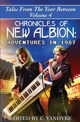 Cronicile din Noul Albion: Aventuri în 1987 - Chronicles of New Albion: Adventures in 1987