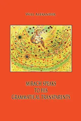 Mirach vorbește cu transparenții săi gramaticali - Mirach Speaks To His Grammatical Transparents