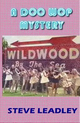 Un mister Doo Wop: O poveste nostalgică din Wildwood - A Doo Wop Mystery: A Nostalgic Wildwood Story
