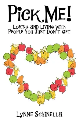 Pick Me!: A iubi și a trăi cu oameni pe care pur și simplu nu-i înțelegem - Pick Me!: Loving and Living with People We Just Don't Get