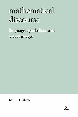 Discurs matematic: Limbaj, simbolism și imagini vizuale - Mathematical Discourse: Language, Symbolism and Visual Images