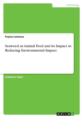 Algele marine ca hrană pentru animale și impactul lor în reducerea impactului asupra mediului - Seaweed as Animal Feed and its Impact in Reducing Environmental Impact