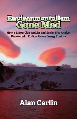 Environmentalism Gone Mad (Ecologismul înnebunit) - Environmentalism Gone Mad