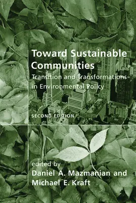 Către comunități durabile, ediția a doua: Tranziție și transformări în politica de mediu - Toward Sustainable Communities, second edition: Transition and Transformations in Environmental Policy