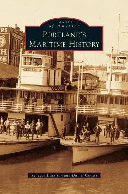 Istoria maritimă a orașului Portland - Portland's Maritime History