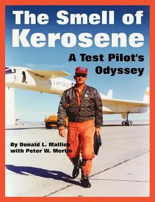 Mirosul de kerosen: Odiseea unui pilot de încercare - The Smell of Kerosene: A Test Pilot's Odyssey