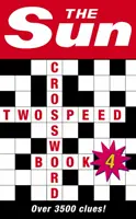 The Sun Two-Speed Crossword Book 4: 80 de cuvinte încrucișate criptice și pentru ora cafelei două în una - The Sun Two-Speed Crossword Book 4: 80 two-in-one cryptic and coffee time crosswords