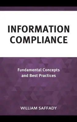 Conformitatea informațiilor: Concepte fundamentale și cele mai bune practici - Information Compliance: Fundamental Concepts and Best Practices
