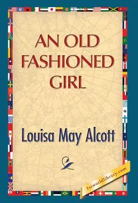 O fată de modă veche - An Old Fashioned Girl