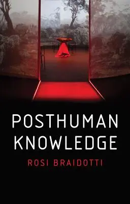 Cunoașterea postumană - Posthuman Knowledge
