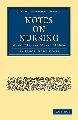 Note despre asistență medicală: Ce este și ce nu este - Notes on Nursing: What It Is, and What It Is Not