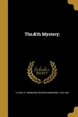 Misterul cel mare; (Clymer R. Swinburne (Reuben Swinburne)) - Theth Mystery; (Clymer R. Swinburne (Reuben Swinburne))