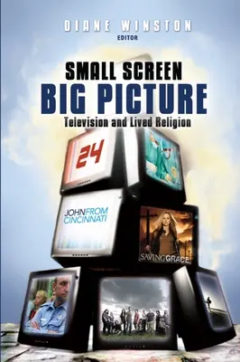 Ecran mic, imagine mare: Televiziunea și religia trăită - Small Screen, Big Picture: Television and Lived Religion