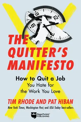 The Quitter's Manifesto: Renunță la o slujbă pe care o urăști pentru munca pe care o iubești - The Quitter's Manifesto: Quit a Job You Hate for the Work You Love