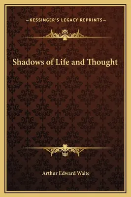 Umbre ale vieții și gândirii - Shadows of Life and Thought