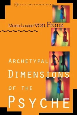 Dimensiunile arhetipale ale psihicului - Archetypal Dimensions of the Psyche