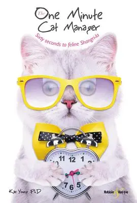 One Minute Cat Manager - Șaizeci de secunde către Shangri-la felin - One Minute Cat Manager - Sixty seconds to feline Shangri-la