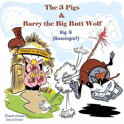 Cei 3 porci și Barry, lupul cu fundul mare - The 3 Pigs and Barry the Big Butt Wolf