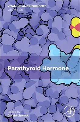 Hormonul paratiroidian: Volumul 120 - Parathyroid Hormone: Volume 120