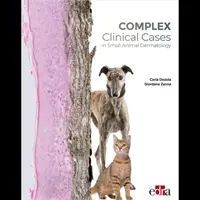 Cazuri clinice complexe în dermatologia animalelor mici - Complex Clinical Cases in Small Animal Dermatology