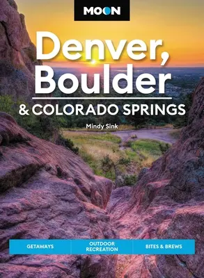 Luna Denver, Boulder & Colorado Springs: Escapade, recreere în aer liber, mușcături și beri - Moon Denver, Boulder & Colorado Springs: Getaways, Outdoor Recreation, Bites & Brews