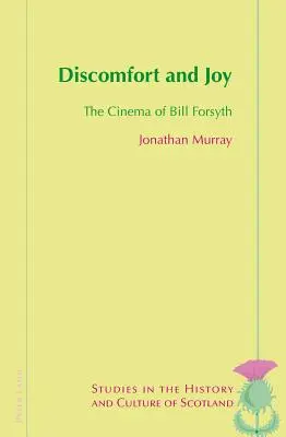 Disconfort și bucurie: Filmul lui Bill Forsyth - Discomfort and Joy: The Cinema of Bill Forsyth