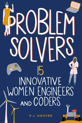 Rezolvatoare de probleme: 15 femei ingineri și programatori inovatorivolumul 7 - Problem Solvers: 15 Innovative Women Engineers and Codersvolume 7