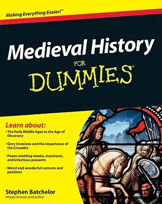 Istorie medievală pentru proști - Medieval History for Dummies
