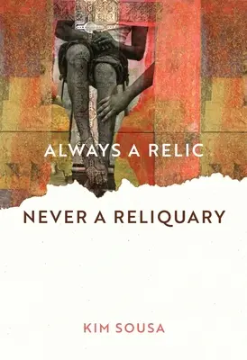 Întotdeauna o relicvă, niciodată un relicvar - Always a Relic Never a Reliquary