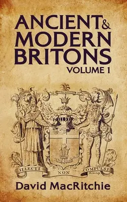 Britanicii antici și moderni, vol. 1 - Ancient and Modern Britons Vol.1