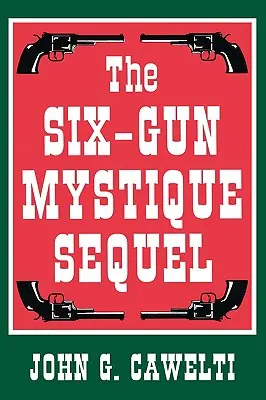 Continuarea misticii celor șase pistoale - The Six-Gun Mystique Sequel